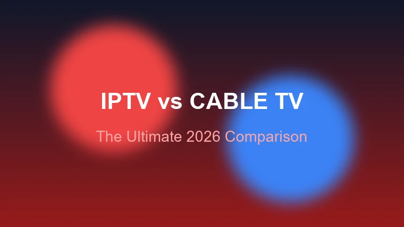 IPTV vs Cable TV